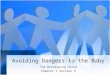 Avoiding Dangers to the Baby The Developing Child Chapter 5 Section 4