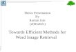 IIIT Hyderabad Thesis Presentation By Raman Jain (20052021) Towards Efficient Methods for Word Image Retrieval