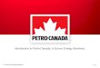 A Suncor Energy business Date Introduction to Petro-Canada, a Suncor Energy Business
