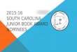2015-16 SOUTH CAROLINA JUNIOR BOOK AWARD NOMINEES