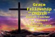 Grace Fellowship Church Pastor/Teacher Jim Rickard Thursday, September 23, 2010 
