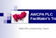 AWCPA PLC Facilitator’s Training AWCPA Leadership Team