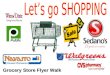 Grocery Store Flyer Walk. FLYER WALK Explore EACH page Identify store Store locations Variety of products Grouping of products Compare flyers of different