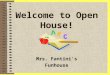 Welcome to Open House! Mrs. Fantini’s Funhouse. What our Morning looks like? Arrive at 8:50 Unpack book bags – hand in green folder, complete lunch graph