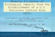 Modeled Estimates of Ecological Impacts from the Establishment of a U.S. Emissions Control Area (ECA) Lucie Audette, Ken Davidson, Pat Dolwick, Jason Lynch,