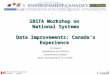 SBSTA Workshop on National Systems Data Improvements: Canada’s Experience Art Jaques Greenhouse Gas Division Environment Canada Bonn, Germany April 13-14