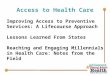 Access to Health Care Improving Access to Preventive Services: A Lifecourse Approach Lessons Learned From States Reaching and Engaging Millennials in Health
