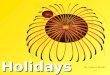 Holidays By Andrea Barela 2007. We have holidays to remember important dates and people