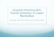 Disaster-Proofing NYC Transit Subways in Lower Manhattan Aleksandr, Ben Chan, Pinhao Liang, Yash Bhardwaj