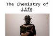 The Chemistry of Life IB Biology. Biochemistry Elements of life Most common elements of living things: (3.1.1) Carbon (C) Hydrogen (H) Oxygen (O) Other