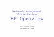Network Management Presentation HP Openview Christopher Scott December 10, 2004
