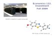 1 Economics 122. Investment Fall 2009 PET Scan of PIB molecule NOAA’s weather supercomputer