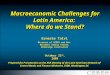 Macroeconomic Challenges for Latin America: Where do we Stand? Prepared for Presentation at the XXX Meeting of the Latin American Network of Central Banks
