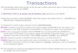 Transactions The terminology used in this section is that all users (online interactive users or batch programs) issue transactions to the DBMS. A TRANSACTION