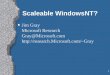 1 Scaleable WindowsNT? Jim Gray Microsoft Research Gray@Microsoft.com Gray