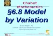 BMayer@ChabotCollege.edu MTH55_Lec-36_sec_6-8_Model_by_Variation.ppt 1 Bruce Mayer, PE Chabot College Mathematics Bruce Mayer, PE Licensed Electrical &