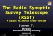 New Mexico Symposium – 19 Oct 2007 1 S. T. Myers The Radio Synoptic Survey Telescope (RSST) A Square Kilometer Array Concept Steven T. Myers National Radio