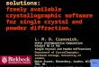 Crunching problems into solutions: freely available crystallographic software for single crystal and powder diffraction. L. M. D. Cranswick, CCP14 (Collaborative