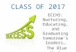 CLASS OF 2017 ECCHS: Nurturing, Educating, and Graduating tomorrow’s leaders… The Blue Way!