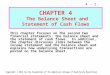 4 - 1 CHAPTER 4 The Balance Sheet and Statement of Cash Flows This chapter focuses on the second two financial statements: the balance sheet and the statement