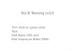 1 SU-8 Testing (v1l) Thin SU8 on glass slide Test: Soft Bake (SB) and Post Exposure Bake (PEB)