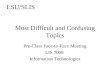 Most Difficult and Confusing Topics Pre-Class Face-to-Face Meeting LIS 7008 Information Technologies LSU/SLIS