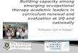 Professor Sylvia Rodger. Capacity building Purpose: To build curriculum leadership capacity within the occupational therapy profession nationally through