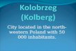 City located in the north- western Poland with 50 000 inhabitants