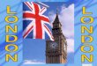 London is the capital of Great Britain, its political, economic and commercial centre. It is the chief port of Great Britain. It is one of the greatest