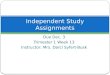 Due Dec. 3 Trimester 1 Week 13 Instructor: Mrs. Darci Syfert-Busk Independent Study Assignments