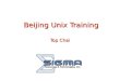 Beijing Unix Training Beijing Unix Training Top Chai