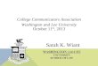Sarah K. Wiant College Communicators Association Washington and Lee University October 11 th, 2013