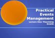 Practical Events Management Lecture One: Theorising Events