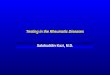 Testing in the Rheumatic Diseases Salahuddin Kazi, M.D