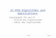 15-499Page 1 15-499:Algorithms and Applications Cryptography III and IV – Private Key Cryptosystems – Public Key Cryptosystems