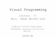 BZUPAGES.COM Visual Programming Lecture – 5 Miss. SADAF MAJEED SIAL Computer Science Department Bahauddin Zakariya University Multan