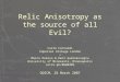 Relic Anisotropy as the source of all Evil? Carlo Contaldi Imperial College London + Marco Peloso & Emir Gumrukcuoglu University of Minnesota, Minneapolis