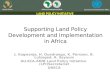 Supporting Land Policy Development and Implementation in Africa J. Kagwanja, H. Ouedraogo, K. Persson, B. Lulseged, A. Seyoum AU-ECA-AfDB Land Policy Initiative