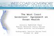 The West Coast Governors’ Agreement on Ocean Health Jessica Hamilton Keys Natural Resources Policy Advisor Oregon Governor Ted Kulongoski Hydrographic
