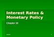 10/7/20151 Interest Rates & Monetary Policy Chapter 16