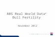 ABS Real World Data ® Bull Fertility November 2012