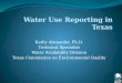 Kathy Alexander, Ph.D. Technical Specialist Water Availability Division Texas Commission on Environmental Quality