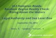 ULI Hampton Roads- Resilient Region Reality Check: Rising Above the Waters Legal Authority and Sea Level Rise September 16, 2015 Henry R. “Speaker” Pollard,