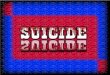 What is SUICIDE?  For those of you that do not know, suicide is when a person kills themselves.  Most commonly, people commit suicide do to Stress or