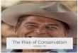 The Rise of Conservatism chapter 25. What is “Conservatism”?  Religious Conservatism – Societies or governments guided by religion; Theocracies