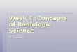 Week 1 :Concepts of Radiologic Science RTEC 111 1