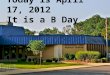 Today is April 17, 2012 It is a B Day. What’s for Lunch? Mashed Potato Bowl with Chicken & Gravy & a Whole Grain Biscuit Ribique Sub