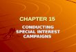 CHAPTER 15 CONDUCTING SPECIAL INTEREST CAMPAIGNS