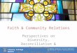 Trinity College Dublin Faith & Community Relations Perspectives on Diversity, Reconciliation & Ecumenism By Dr Gladys Ganiel