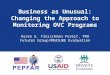 Business as Unusual: Changing the Approach to Monitoring OVC Programs Karen G. Fleischman Foreit, PhD Futures Group/MEASURE Evaluation